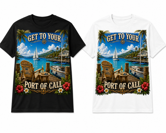 Best Epic Tees: Get To Your Port of Call T-Shirt